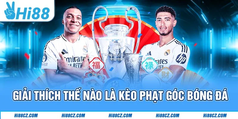Cách Đọc Kèo Phạt Góc Hi88 Và Kinh Nghiệm Cược Chắc Thắng 1 Giải thích thế nào là kèo phạt góc bóng đá